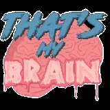 That's My Brain